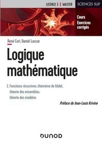 Produktbild: Logique math&eacute;matique - Tome 2 - Fonctions r&eacute;cursives, th&eacute;or&egrave;me de G&ouml;del, th&eacute;orie des ensembles