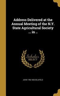 Produktbild: Address Delivered at the Annual Meeting of the N.Y. State Agricultural Society ... in ..