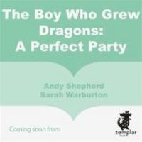 Produktbild: The Boy Who Grew Dragons: A Perfect Party
