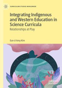 Produktbild: Integrating Indigenous and Western Education in Science Curricula
