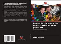 Produktbild: Formes de placement des enfants priv&eacute;s de soins parentaux