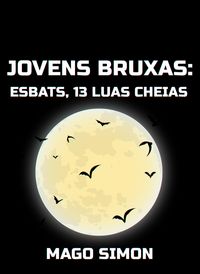 Produktbild: Jovens Bruxas: Esbats, 13 Luas Cheias