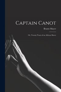 Produktbild: Captain Canot: Or, Twenty Years of an African Slaver