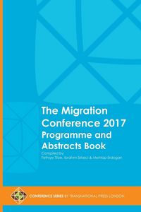 Produktbild: The Migration Conference 2017 Programme and Abstracts Book