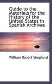 Produktbild: Guide to the Materials for the History of the United States in Spanish Archives