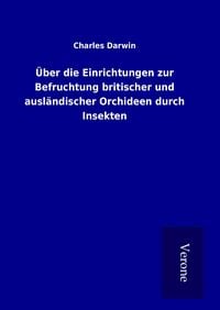Produktbild: &Uuml;ber die Einrichtungen zur Befruchtung britischer und ausl&auml;ndischer Orchideen durch Insekten