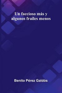 Produktbild: Un faccioso m&aacute;s y algunos frailes menos