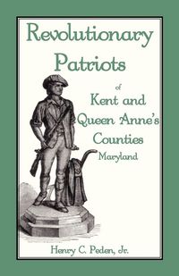 Produktbild: Revolutionary Patriots of Kent and Queen Anne's Counties