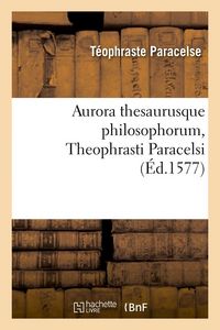 Produktbild: Aurora thesaurusque philosophorum, Theophrasti Paracelsi , (&Eacute;d.1577)