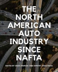 Produktbild: The North American Auto Industry Since NAFTA