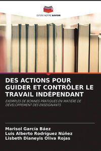 Produktbild: Des Actions Pour Guider Et Contr&ocirc;ler Le Travail Ind&eacute;pendant