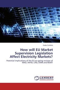 Produktbild: How will EU Market Supervision Legislation Affect Electricity Markets?