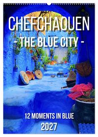 Produktbild: Chefchouen - The Blue City (Wall Calendar 2027 DIN A2 portrait), CALVENDO 12 Month Wall Calendar