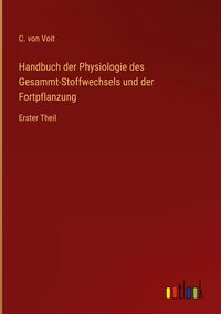 Produktbild: Handbuch der Physiologie des Gesammt-Stoffwechsels und der Fortpflanzung