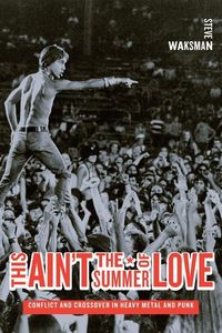 Produktbild: Waksman, S: This Ain&prime;t the Summer of Love - Conflict a
