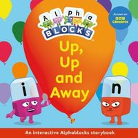 Produktbild: Up, Up and Away: An Interactive Alphablocks Storybook