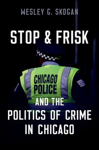 Produktbild: Stop & Frisk and the Politics of Crime in Chicago