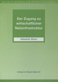 Produktbild: Der Zugang zu wirtschaftlicher Netzinfrastruktur