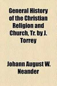 Produktbild: General History of the Christian Religion and Church, Tr. by J. Torrey