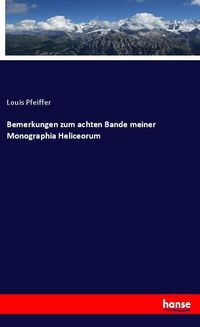 Produktbild: Bemerkungen zum achten Bande meiner Monographia Heliceorum