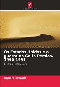 Produktbild: Os Estados Unidos e a guerra no Golfo P&eacute;rsico, 1990-1991