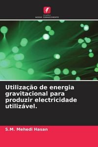 Produktbild: Utiliza&ccedil;&atilde;o de energia gravitacional para produzir electricidade utiliz&aacute;vel.