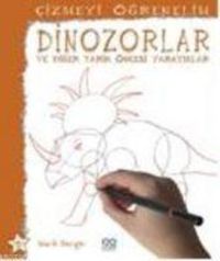 Produktbild: Cizmeyi &Ouml;grenelim Dinozorlar ve Diger Tarih &Ouml;ncesi Yaratiklar