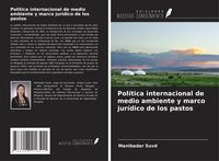 Produktbild: Pol&iacute;tica internacional de medio ambiente y marco jur&iacute;dico de los pastos