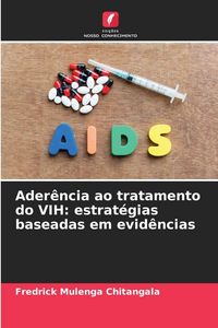 Produktbild: Ader&ecirc;ncia ao tratamento do VIH: estrat&eacute;gias baseadas em evid&ecirc;ncias