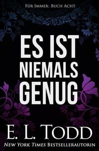 Produktbild: Es ist niemals genug (F&uuml;r Immer, #8)