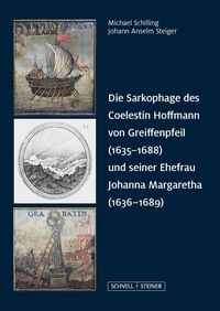 Produktbild: Die Sarkophage des Coelestin Hoffmann von Greiffenpfeil (1635&ndash;1688) und seiner Ehefrau Johanna Margaretha (1636&ndash;1689)