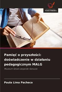 Produktbild: Pami&iquest;&iquest; o przysz&iquest;o&iquest;ci: do&iquest;wiadczenie w dzia&iquest;aniu pedagogicznym MALG
