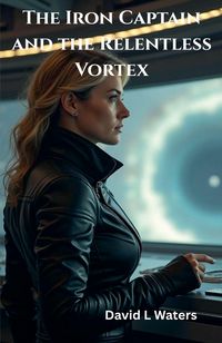 Produktbild: The Iron Captain and the Relentless Vortex