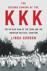 Produktbild: The Second Coming of the KKK: The Ku Klux Klan of the 1920s and the American Political Tradition