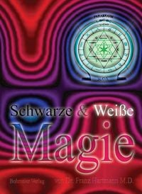 Bild vom Artikel Schwarze & Weiße Magie vom Autor Franz Hartmann