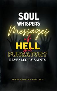 Produktbild: Soul Whispers: The Messages of Hell and Purgatory Revealed by Saints