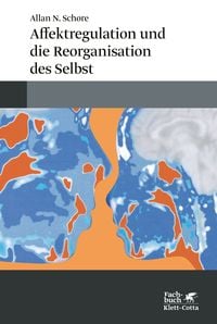 Produktbild: Affektregulation und die Reorganisation des Selbst