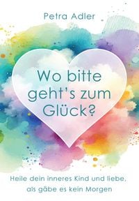 Produktbild: Wo bitte geht's zum Gl&uuml;ck?
