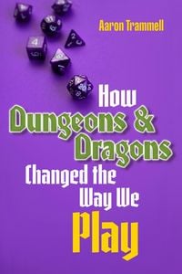 Produktbild: How Dungeons & Dragons Changed the Way We Play