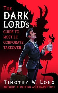 Produktbild: The Dark Lord's Guide to Hostile Corporate Takeover