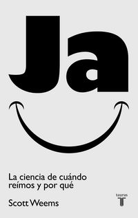 Produktbild: Ja : la ciencia de cu&aacute;ndo re&iacute;mos y por qu&eacute;