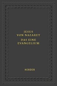 Produktbild: Jesus von Nazaret - Das eine Evangelium