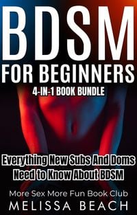 Produktbild: BDSM For Beginners: Everything New Subs and Doms Need to Know About BDSM (4-in-1 Book)