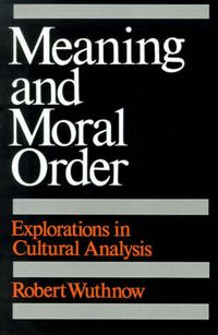 Produktbild: Wuthnow, R: Meaning and Moral Order