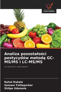 Produktbild: Analiza pozosta&iquest;o&iquest;ci pestycyd&oacute;w metod&iquest; GC-MS/MS i LC-MS/MS