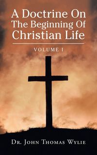 Produktbild: A Doctrine on the Beginning of Christian Life
