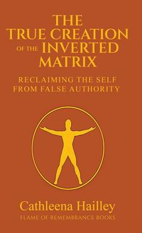 Produktbild: The True Creation of the Inverted Matrix