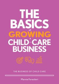 Produktbild: The Basics of Growing a Child-Care Business
