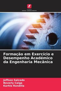 Produktbild: Forma&ccedil;&atilde;o em Exerc&iacute;cio e Desempenho Acad&eacute;mico da Engenharia Mec&acirc;nica