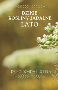 Produktbild: Dzikie ro&iquest;liny jadalne. Lato.